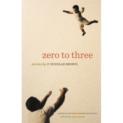 Zero to Three: Poems - Paperback