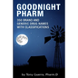 Goodnight Pharm: 350 Brand and Generic Drug Names with Classifications - Paperback
