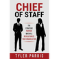 Chief Of Staff: The Strategic Partner Who Will Revolutionize Your Organization - Paperback