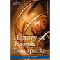 History of Joseph Bonaparte, King of Naples and of Italy: Makers of History - Paperback