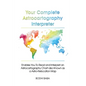 Your Complete Astrocartography Interpreter: Enables You To Read and Interpret an Astrocartography Chart also Known as a Astro-Relocation Map - Paperback