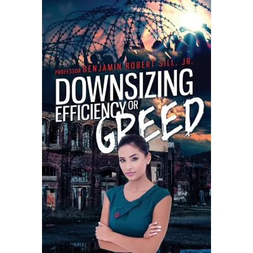 Downsizing - Efficient or Greedy - Paperback