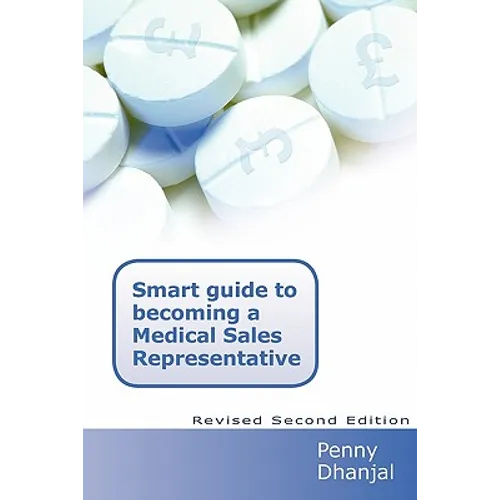 Smart Guide to Becoming a Medical Sales Representative - Paperback
