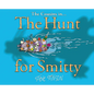 The Hunt for Smitty - Hardcover