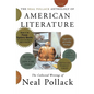 The Neal Pollack Anthology of American Literature: The Collected Writings of Neal Pollack - Paperback