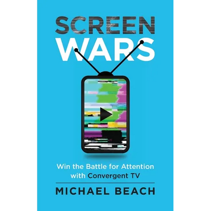 Screen Wars: Win the Battle for Attention with Convergent TV - Paperback