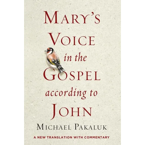 Mary's Voice in the Gospel According to John: A New Translation with Commentary - Hardcover