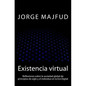 Existencia virtual: Reflexiones sobre la sociedad global de principios de siglo y el individuo en la Era Digital - Paperback