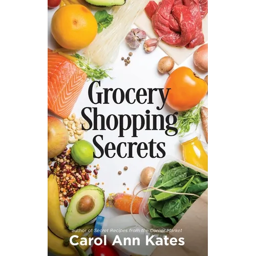 Grocery Shopping Secrets: Insider tips to reduce your food budget. - Paperback
