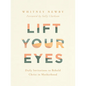 Lift Your Eyes: Daily Invitations to Behold Christ in Motherhood - Hardcover