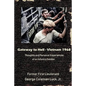 Gateway to Hell: Vietnam 1968: Thoughts and Personal Experiences of an Infantry Soldier - Paperback