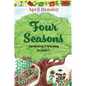 Four Seasons: Gardening & Growing in Zone 7 - Paperback