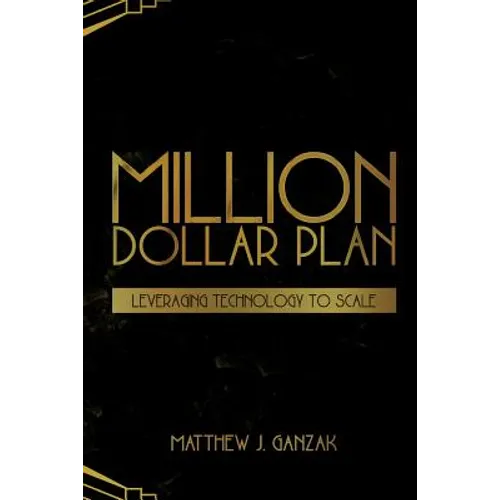 Million Dollar Plan: Leveraging Technology to Scale - Paperback