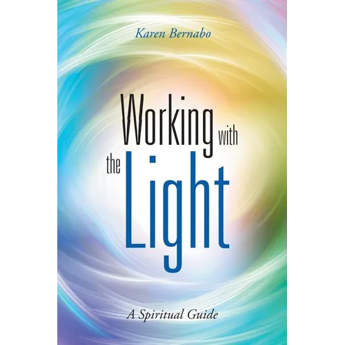 Working with the Light: A Spiritual Guide - Paperback