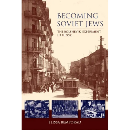 Becoming Soviet Jews: The Bolshevik Experiment in Minsk - Paperback