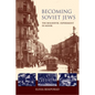 Becoming Soviet Jews: The Bolshevik Experiment in Minsk - Paperback