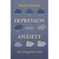 Depression and Anxiety the Drug-Free Way - Paperback