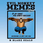 Evil Monkey Memes Volume One Expanded Edition - Paperback
