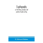 Cryptography: or, The history, principles, and practice of cipher-writing - Hardcover