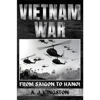 Vietnam War: From Saigon to Hanoi - Paperback