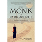 The Monk of Park Avenue: A Modern Daoist Odyssey (a Taoist's Memoir of Spiritual Transformation) - Paperback