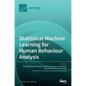 Statistical Machine Learning for Human Behaviour Analysis - Hardcover