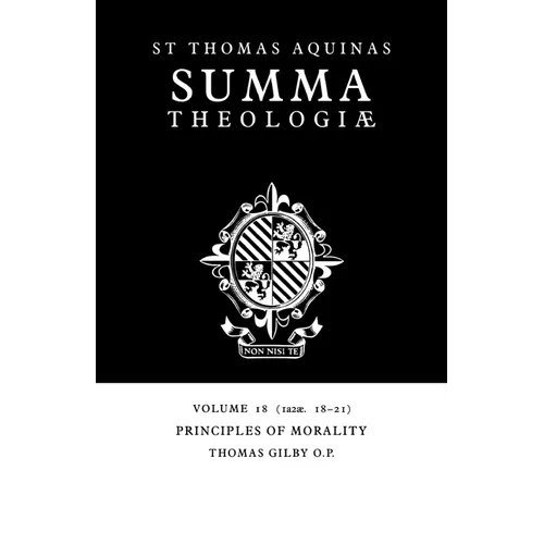 Summa Theologiae: Volume 18, Principles of Morality: 1a2ae. 18-21 - Paperback