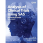 Analysis of Clinical Trials Using SAS: A Practical Guide, Second Edition - Hardcover