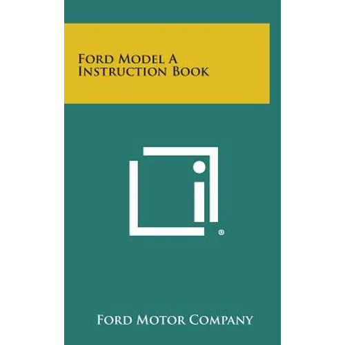 Ford Model a Instruction Book - Hardcover