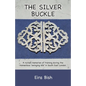 The Silver Buckle: Personal Memories of a student nurse in training during the momentous 'swinging 60s in SE London - Paperback