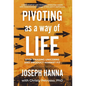 Pivoting as a Way of Life: Stop Chasing Unicorns And Product-Market Fit - Hardcover