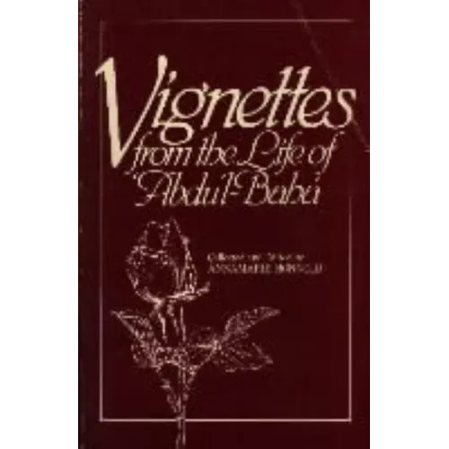 Vignettes from the Life of Abdu'l-Baha - Paperback