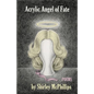 Acrylic Angel of Fate - Paperback