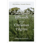 Jonathan Edwards and the Christian Pilgrim: Our Journey Towards Heaven - Hardcover