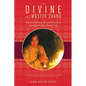 The Divine and Master Zhang: The Astonishing Life and Powers of Spiritual Healer Zhang Ying - Paperback