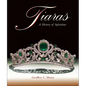 Tiaras: A History of Splendour - Hardcover