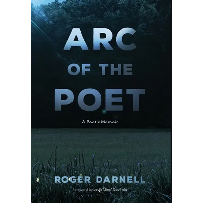 Arc of the Poet: A Poetic Memoir - Hardcover