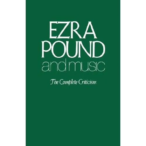 Ezra Pound and Music: The Complete Criticism - Paperback