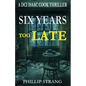 Six Years Too Late - Paperback