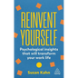 Reinvent Yourself: Psychological Insights That Will Transform Your Work Life - Hardcover