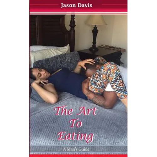 The Art To Eating: A Man's Guide - Paperback