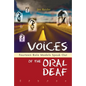 Voices of the Oral Deaf: Fifteen Role Models Speak Out - Paperback