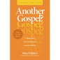 Another Gospel? Student Edition: A Lifelong Christian Seeks Truth in Response to Progressive Christianity - Paperback
