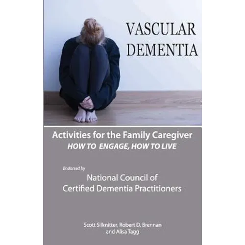 Activities for the Family Caregiver: Vascular Dementia: How To Engage / How To Live - Paperback