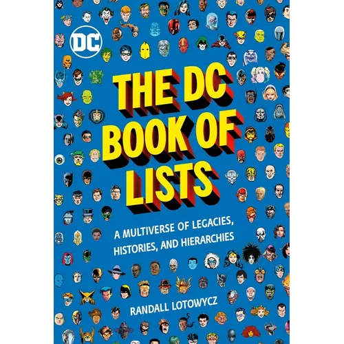 The DC Book of Lists: A Multiverse of Legacies, Histories, and Hierarchies - Hardcover