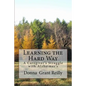 Learning the Hard Way: A Caregiver's Struggle With Alzheimer's - Paperback
