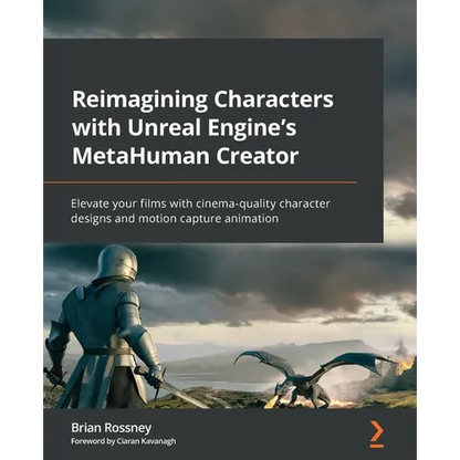 Reimagining Characters with Unreal Engine's MetaHuman Creator: Elevate your films with cinema-quality character designs and motion capture animation - Paperback