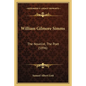 William Gilmore Simms: The Novelist, The Poet (1896) - Paperback