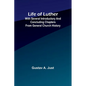 Life of Luther: with several introductory and concluding chapters from general church history - Paperback