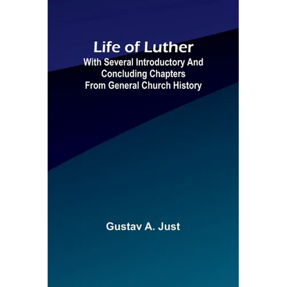 Life of Luther: with several introductory and concluding chapters from general church history - Paperback